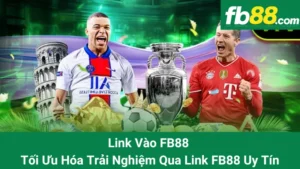 Link Vào FB88 - Tối Ưu Hóa Trải Nghiệm Qua Link FB88 Uy Tín