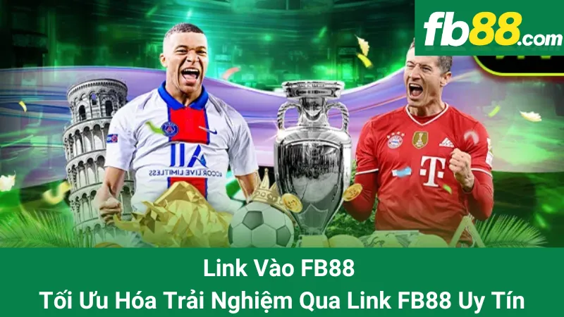 Link Vào FB88 - Tối Ưu Hóa Trải Nghiệm Qua Link FB88 Uy Tín 1 Link Vào FB88 - Tối Ưu Hóa Trải Nghiệm Qua Link FB88 Uy Tín